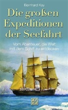Bernhard Kay - Die großen Expeditionen der Seefahrt