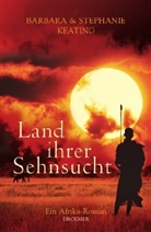 Barbara Keating, Stephanie Keating - Land ihrer Sehnsucht