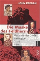 John Keegan - Die Maske des Feldherrn