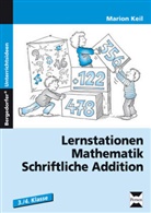 Marion Keil - Lernstationen Mathematik: Schriftliche Addition