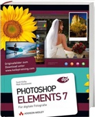 Scott Kelby, Matt Kloskowski - Photoshop Elements 7 für digitale Fotografie