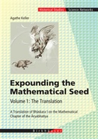 Agathe Keller - Expounding the Mathematical Seed. Vol.1