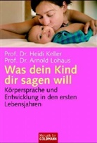 Heidi Keller, Arnold Lohaus - Was dein Kind dir sagen will