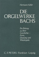 Hermann Keller - Die Orgelwerke Bachs