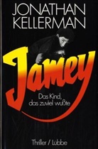 Jonathan Kellerman - Jamey. Das Kind, das zuviel wußte
