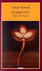 Yasar Kemal - Ölmez Otu