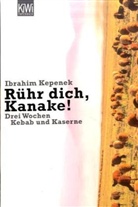 Ibrahim Kepenek, Ibraim Kepenek - Rühr dich, Kanake!