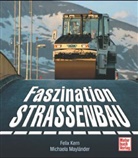 Felix Kern, Michaela Mayländer - Faszination Straßenbau