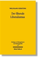 Wolfgang Kersting - Der liberale Liberalismus