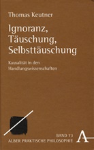 Thomas Keutner - Ignoranz, Täuschung, Selbsttäuschung