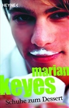 Marian Keyes - Neue Schuhe zum Dessert