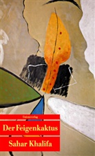 Sahar Khalifa, Sahar Khalifa - Der Feigenkaktus
