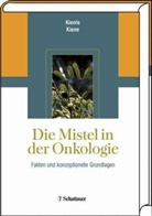 Helmut Kiene, Gunver S. Kienle - Die Mistel in der Onkologie