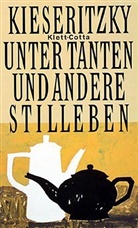 Ingomar von Kieseritzky - Unter Tanten und andere Stilleben