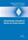 Wolfgang U Dressler, Wolfgang U. Dressler, Mariann Kilani-Schoch, Marianne Kilani-Schoch - Morphologie naturelle et flexion du verbe francais