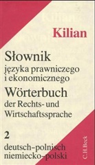 Alina Kilian - Wörterbuch der Rechts- und Wirtschaftssprache, Polnisch; Slownik jezyka prawniczego i ekonomicznego - Tl.2: Deutsch-Polnisch