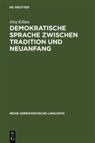 Jörg Kilian - Demokratische Sprache zwischen Tradition und Neuanfang