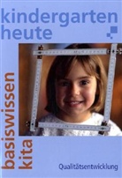 Kindergarten heute, Basiswissen Kita: Qualitätsentwicklung