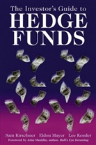 Lee Kessler, Sam Kirschner, Sam Mayer Kirschner, Eldon Mayer, Eldon C. Mayer - Investor's Guide to Hedge Funds