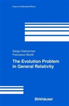 S. Klainerman, Sergi Klainerman, Sergiu Klainerman, Fernando Nicola, Francesco Nicolo - The Evolution Problem in General Relativity
