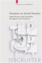 Danele M. Klappenroth, Daniele M. Klapproth, Danièle M. Klapproth - Narrative as Social Practice