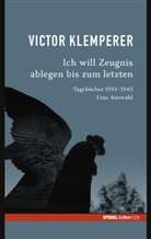 Victor Klemperer - Ich will Zeugnis ablegen bis zum letzten