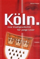 Alfred Klever - Köln, Eine Stadtgeschichte für junge Leser