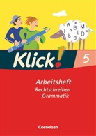 Miria Bahr, Miriam Bahr, Mario Böhme, Marion Böhme, Heidrun Stahn, Ma Kolbe-Schwettmann... - Klick! Deutsch, Ausgabe Westliche Bundesländer: Klick! Deutsch - Ausgabe 2007 - 5. Schuljahr