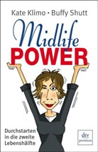 Kate Klimo, Buffy Shutt, Kerstin Mühl - Midlife Power