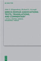 Richard S Ascough, Richard S. Ascough, John Kloppenborg, John S Kloppenborg, John S. Kloppenborg - Greco-Roman Associations - Volume I: Attica, Central Greece, Macedonia, Thrace