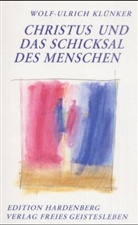 Wolf-Ulrich Klünker - Christus und das Schicksal des Menschen