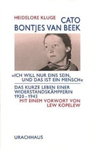 Heidelore Kluge - Cato Bontjes van Beek: Ich will nur eins sein, und das ist ein Mensch
