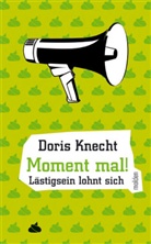 Doris Knecht - Moment Mal!