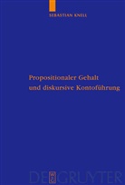 Sebastian Knell - Propositionaler Gehalt und diskursive Kontoführung