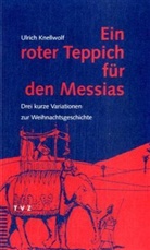 Ulrich Knellwolf - Ein roter Teppich für den Messias