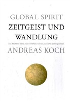Andreas Koch - Global Spirit - Zeigeist und Wandlung