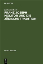 Katharina Koch - Franz Joseph Molitor und die jüdische Tradition