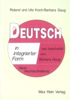 Barbara Gaug, Roland Koch, Ute Koch - Deutsch in integrierter Form