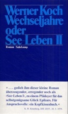 Werner Koch - Wechseljahre oder See-Leben II