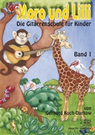 Gerhard Koch-Darkow - Moro und Lilli, Die Gitarrenschule für Kinder. Bd.1