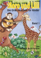 Gerhard Koch-Darkow, Manfred Pollert, Anja Rheims - Moro und Lilli, Die Gitarrenschule für Kinder, m. Audio-CD. Bd.1