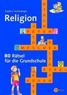 Brigitte E. Kochenburger - Religion, 80 Rätsel für die Grundschule