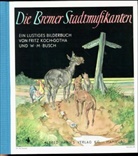 Wilhelm M. Busch, Fritz Koch-Gotha - Die Bremer Stadtmusikanten