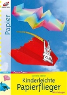 Daniela Köbler - Kinderleichte Papierflieger