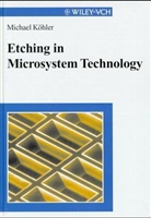 Michael Köhler - Etching in Microsystem Technology