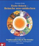Hermine König - Feste feiern - Bräuche neu entdecken
