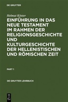 Helmut Köster - Einführung in das Neue Testament im Rahmen der Religionsgeschichte und Kulturgeschichte der hellenistischen und römischen Zeit, 2 Teile. Pt.1