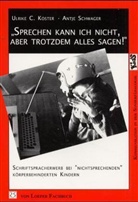 Ulrike Köster, Antje Schwager - 'Sprechen kann ich nicht, aber trotzdem alles sagen!'