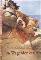 Kari Köster-Lösche, Kari Köster-Löscher - Die Wagenlenkerin