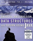 Elliot Koffman, Elliot B. Wolfgang Koffman, Paul Wolfgang - Objects, Abstraction, Data Structures and Design